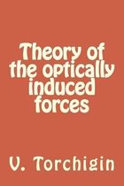 Theory of the optically induced forces