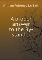 A proper answer to the By-stander