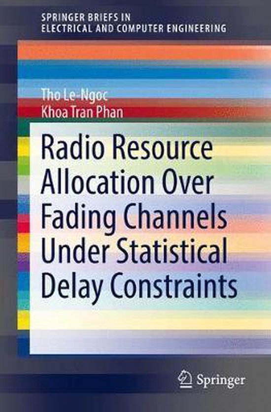 Radio Resource Allocation Over Fading Channels Under Statist ... - cover