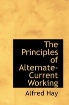 The Principles of Alternate-Current Working