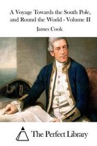 A Voyage Towards the South Pole, and Round the World - Volume II