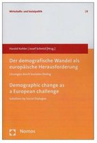 Der demografische Wandel als europäische Herausforderung. Demographic change as a European challenge