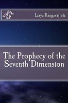 The Prophecy of the Seventh Dimension