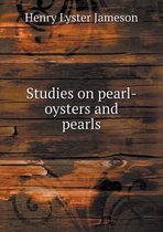 Studies on pearl-oysters and pearls