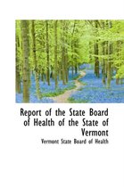 Report of the State Board of Health of the State of Vermont