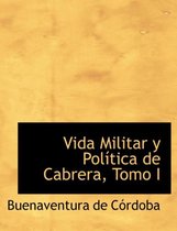 Vida Militar y Polastica de Cabrera, Tomo I