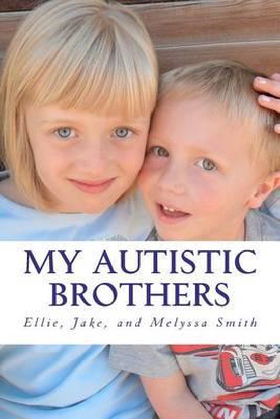 Twee kinderen met blond haar, een meisje en een jongen, kijken naar de camera. Titel: MY AUTISTIC BROTHERS.