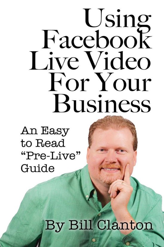 Using Facebook Live Video For Your Business: An Easy to Read ... - cover