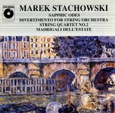 Marek Stachowski: Sapphic Odes; Divertimento; String Quartet