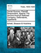 Daniel Rooney, Plaintiff, Respondent, Against the Second Avenue Railroad Company, Defendants, Appellants