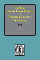 Bedford County, Tennessee, Earliest County Court Records of.