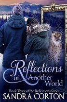 Reflections 3 - Reflections Of Another World (Reflections Series Book 3)