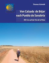 Camino Splitter: Impressionen von iberischen Jakobswegen in Wort und Bild 4 - Von Calzada de Béjar nach Puebla de Sanabria