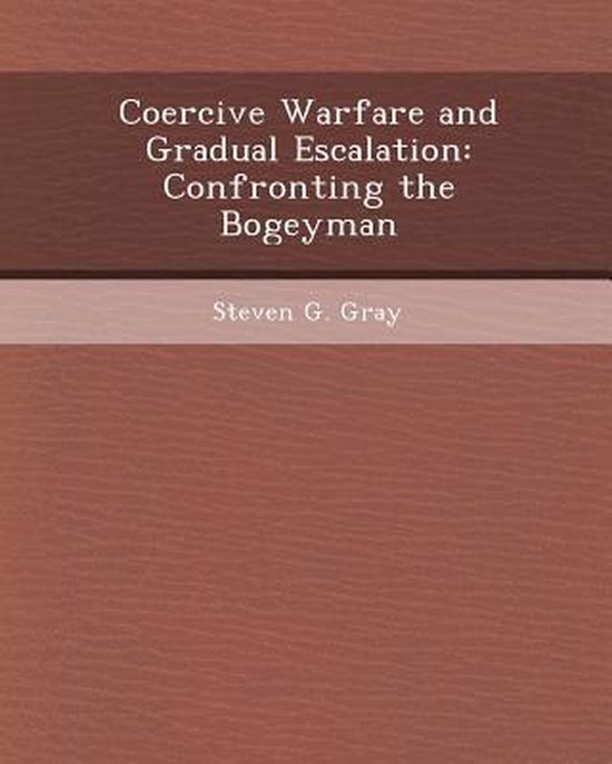 Coercive Warfare and Gradual Escalation, Joshua D O'Donnell 9781243543462 Boeken