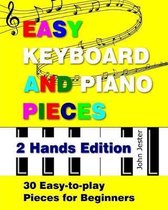 Easy Keyboard and Piano Pieces - 2 Hands Edition