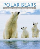 Polar Bears - A Complete Guide to Their Biology and Behavior