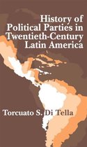History of Political Parties in Twenith-century Latin America