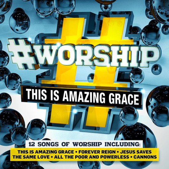 This Is Amazing Grace, Phil Wickham, Jeremy Riddle, Chris Tomlin, Matt Redman, Paul...