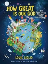 How Great Is Our God 100 Indescribable Devotions About God and Science Indescribable Kids