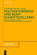 Polyhistorismus und Buntschriftstellerei