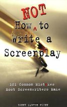 How Not To Write A Screenplay