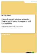 Personalcontrolling in internationalen Unternehmen Ansätze, Instrumente und Problemfelder