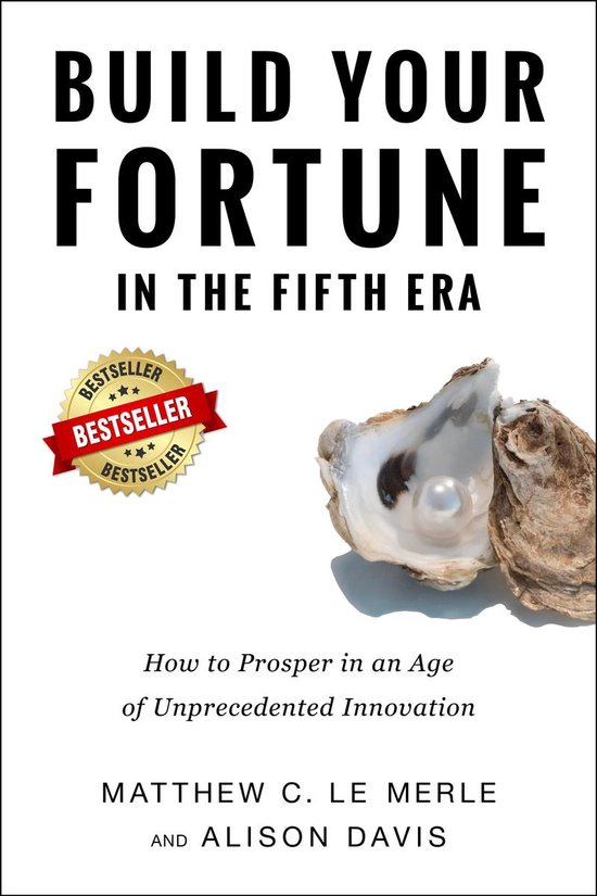 Build Your Fortune in the Fifth Era: How to Prosper in an Ag ... - cover