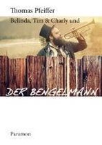 Pfeiffer, T: Belinda, Tim & Charly und der Bengelmann