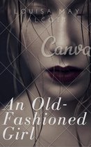 An Old-Fashioned Girl (Annotated)