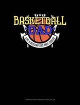 Basketball Dad Like a Regular Dad Only Cooler: Composition Notebook