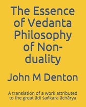 The Essence of Vedanta Philosophy of Non-Duality