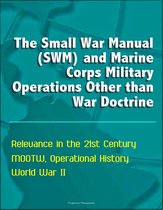 The Small War Manual (SWM) and Marine Corps Military Operations Other than War Doctrine - Relevance in the 21st Century, MOOTW, Operational History, World War II