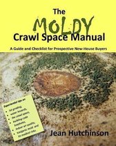 The Moldy Crawl Space Manual: Your Top 10 Questions Answered