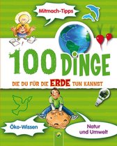 100 Dinge - 100 Dinge, die du für die Erde tun kannst
