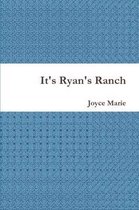 It's Ryan's Ranch
