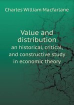 Value and distribution an historical, critical, and constructive study in economic theory