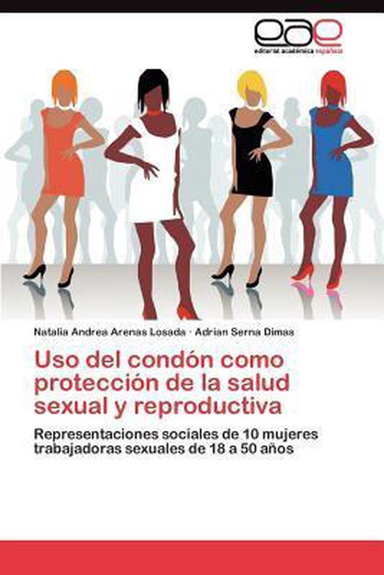 Uso del condón como protección de la salud sexual y reprod ... - cover