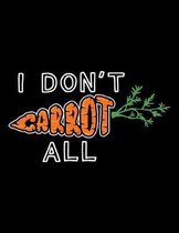 I Don't Carrot All