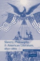 Cambridge Studies in American Literature and CultureSeries Number 148- Slavery, Philosophy, and American Literature, 1830–1860