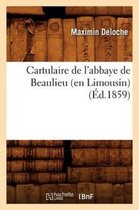 Religion- Cartulaire de l'Abbaye de Beaulieu (En Limousin) (Éd.1859)