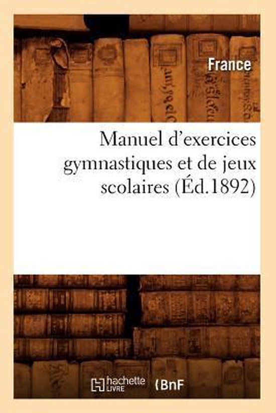 Sciences Sociales- Manuel d'Exercices Gymnastiques Et de Jeu ... - cover