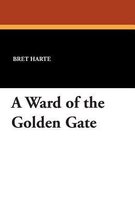 A Ward of the Golden Gate