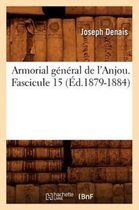 Histoire- Armorial G�n�ral de l'Anjou. (�d.1879-1884)