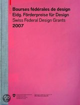 Bourses Federales De Design / Eidgenossische Forderpreise Fur Design / Swiss Federal Design Grants 2007