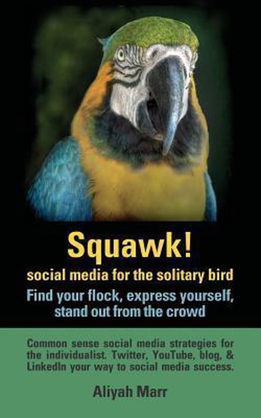 Squawk! Social Media for the Solitary Bird - cover