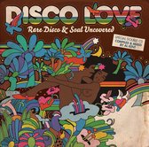 Disco Love: Rare Disco &Amp; Soul Uncovered