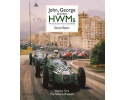 John, George and the Hwms: The First Racing Team to Fly the Flag for Britain