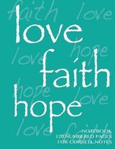 Love, Hope, Faith Notebook 120 Numbered Pages for Cornell Notes