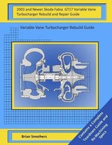 2003 and Newer Skoda Fabia GT17 Variable Vane Turbocharger Rebuild and Repair Guide