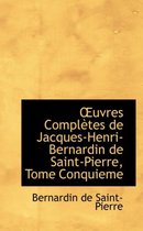 A Uvres Complautes de Jacques-Henri-Bernardin de Saint-Pierre, Tome Conquieme